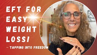 EFT for Easy Weight Loss The First Step  Tapping into Freedom [upl. by Adolphus]