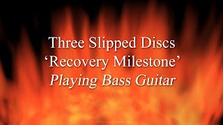 Multiple Slipped Discs Recovery Milestone  Playing my Bass Guitar in the Graveyard of Slipped Disc [upl. by Afatsum]