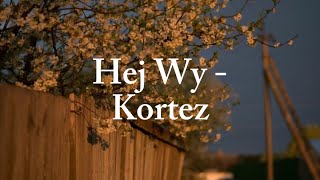 Hej Wy  Kortez  LyricsTekst [upl. by Steck]