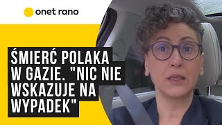 Draginja Nadażdin o śmierci Polaka w Gazie nic nie wskazuje na to że to był wypadek [upl. by Petronille]