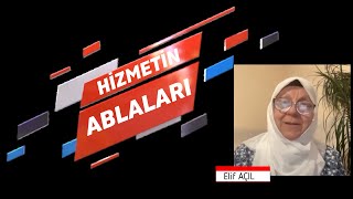 HİZMETİN ABLALARI ELİF AÇIL [upl. by Atteyek873]