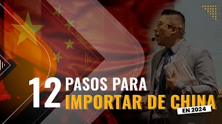 12 PASOS PARA APRENDER A IMPORTAR DE CHINA EN 2024 [upl. by Beckman]