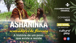 Documentário  ASHANINKA  SEMEADORES DE FLORESTA [upl. by Hassadah448]