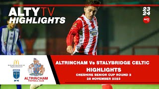 ALTRINCHAM Vs STALYBRIDGE CELTIC  Match Highlights  Cheshire Senior Cup  28112023 [upl. by Boynton]