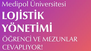 Uluslararası Lojistik Yönetimi Bölümü Öğrenci ve Mezunları  Medipol Üniversitesi [upl. by Neelrad]