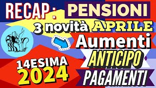 RECAP📌 PENSIONI AUMENTI APRILE LE 3 NOVITÀ IN ARRIVO RITARDI PAGAMENTI QUATTORDICESIMA 2024 [upl. by Sihonn]