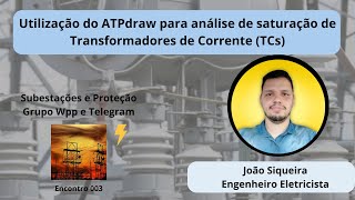 Utilização do ATPdraw para análise de saturação de Transformadores de Corrente TCs [upl. by Kalikow]