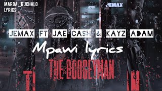 Jemax ft Jae Cash amp Kayz Adams  Mpawi Official lyrics video [upl. by Jody]