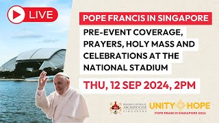 LIVE PreEvent Coverage Prayers Holy Mass and Celebrations  Pope Francis Singapore [upl. by Inahet]