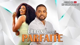 ERRONÉ MAIS PARFAITE Film Nigerian En Francais CompleteFrench Film 247 [upl. by Notsuoh]