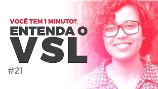 O que é VSL  Você tem 1 minuto 21 [upl. by Neliac]