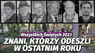 Wszystkich Świętych 2023 Znani którzy zmarli w ostatnim roku Zobacz ich groby l Niezapomniani [upl. by Noislla413]