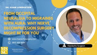 From Occipital Neuralgia to Migraines with Aura Why Nerve Decompression Surgery Might Be For You [upl. by Aruabea249]