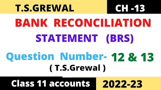 Bank Reconciliation Statement BRSCH13 TSGrewal Solution question no12 amp13 class 11 accounts [upl. by Lainahtan]