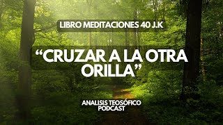 40 Cruzar a la otra orilla [upl. by Fortunio]