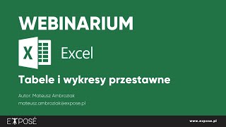 Webinarium Excel  Tabele przestawne [upl. by Atilrak]