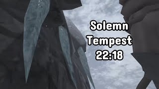 Solemn Tempest Speedrun in 2218 finally submitting [upl. by Kiel606]