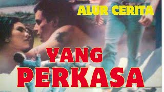 Review film YANG PERKASA 1986 BARRY PRIMA JOICE ERNA Alur cerita [upl. by Aihcila]