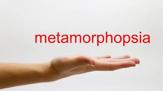 How to Pronounce metamorphopsia  American English [upl. by Gayner]