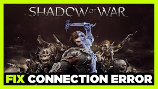 How to FIX Shadow of War Connection  Server Error [upl. by Harilda]