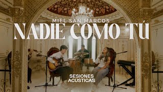 MIEL SAN MARCOS  NADIE COMO TU  SESIONES ACUSTICAS [upl. by Jacquette255]