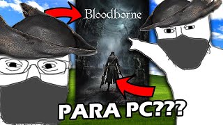 BLOODBORNE PARA PC [upl. by Kleeman]