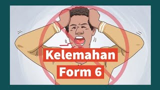 5 Kelemahan Tingkatan 6  STPM  Form 6 Tingkatan 6 [upl. by Irotal63]