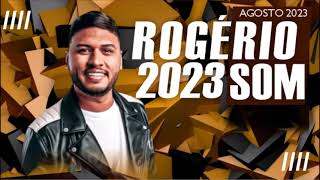 ROGÉRIO SOM  REPERTÓRIO NOVO AGOSTO 2023 [upl. by Devland]