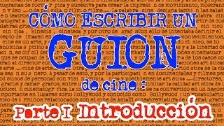 Cómo escribir un GUIÓN  Parte 1 Introducción [upl. by Anila852]