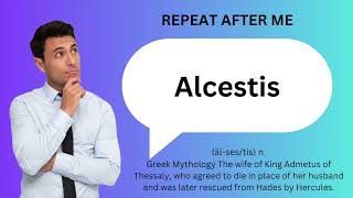 How to SAY and USE ALCESTIS [upl. by Ardnohsed]