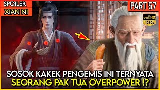 KAKEK INI DI KIRA PENGEMIS  TERNYATA PENGUASA SEMUA SEKTE   Xian ni Renegade immortal Eps 57 [upl. by Gareth]