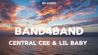 CENTRAL CEE FT LIL BABY  BAND4BAND 8D Audio [upl. by Nahn657]