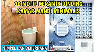 30 MOTIF KERAMIK DINDING KAMAR MANDI MINIMALIS TERBARU  LINK PEMBELIAN PRODUK ADA DI DESKRIPSI [upl. by Ferdinanda]