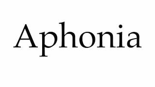 How to Pronounce Aphonia [upl. by Ladnek]