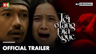 TẾT Ở LÀNG ĐỊA NGỤC  Official Trailer  KORIGINAL  PS 20h T2 T3 hàng tuần từ 2310 trên K [upl. by Borszcz642]