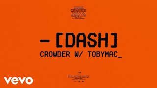 Crowder TobyMac  quot— DASHquot Official Lyric Video [upl. by Earised663]