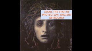 THE STAR OF PROTECTION ALGOL ANCIENT ASTROLOGY [upl. by Hbaruas]