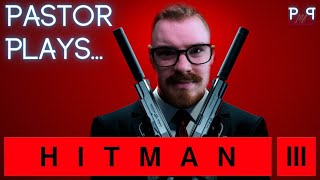 Pastor Plays Hitman 3  part 11  Another Life [upl. by Lanny]