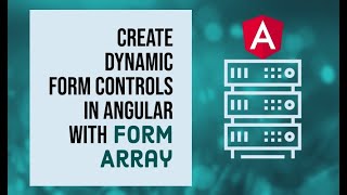 Create Dynamic Form Controls in Angular with FormArray [upl. by Nnylear]