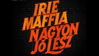 Irie Maffia  Utcára Kockák [upl. by Florin]