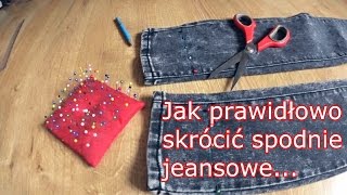 Skracanie spodni jeansowych  tutorial [upl. by Nosredna]