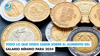 Todo lo que debes saber sobre el aumento del salario mínimo para 2024 [upl. by Ikiv814]