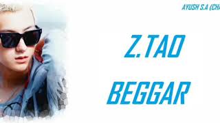 Z TAO BEGGAR SONG Lyrics BY ROCK MUSIC [upl. by Nagyam]