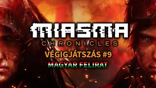 Miasma Chronicles 9  Magyar felirat  Végigjátszás [upl. by Jule]