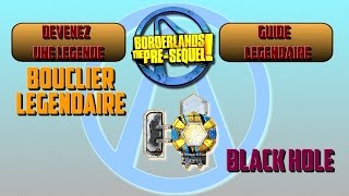 Devenez une Légende Borderlands The PreSequel  Bouclier Légendaire Black Hole [upl. by Callean]