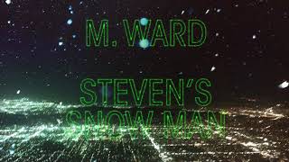 M Ward  quotStevens Snow Manquot Full Album Stream [upl. by Vina]