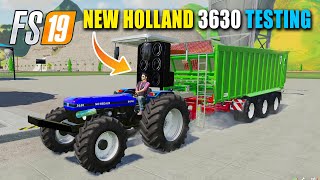 NEW HOLLAND 3630 MODIFIED Tractor Testing  Farming Simulator 19  FS19 [upl. by Melania]