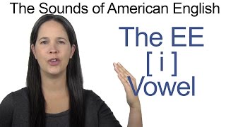 American English  EE i Vowel  How to make the EE Vowel [upl. by Tybie]