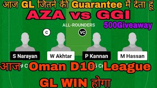 AZA vs GGI Dream11 PredictionAZA vs GGI Dream11 TeamAZA vs GGI Today MatchOman D10 League Match [upl. by Latsryc]