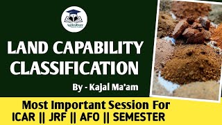 Land Capability Classification  Soil Science  Most important Session for ICAR  JRF  BHU [upl. by Greenberg]